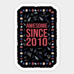 Awesome Since 2010 Sticker